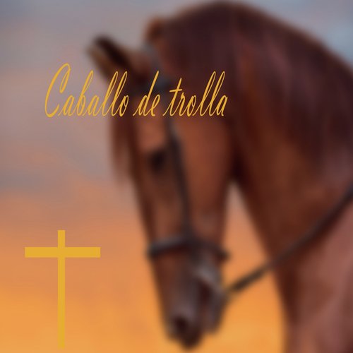 Caballo de Trolla