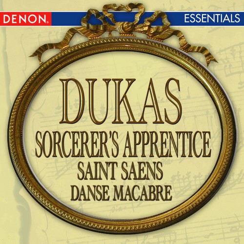 Dukas: The Sorcerer's Apprentice - Saint-Saens: Danse Macabre