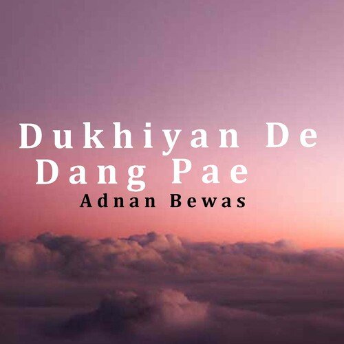 Dukhiyan De Dang Pae