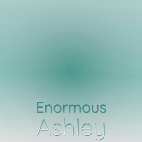 Enormous Ashley
