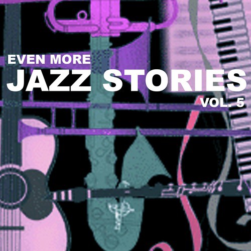 Even More Jazz Stories, Vol. 5