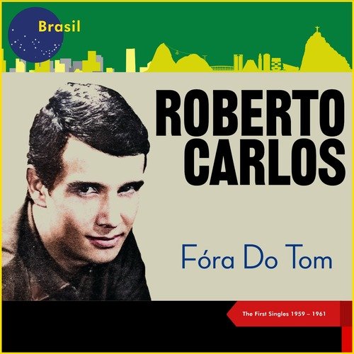 Fóra Do Tom (The First Singles 1959 - 1961)