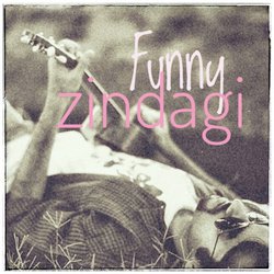 Funny Zindagi-Lx4hCS0CRH8