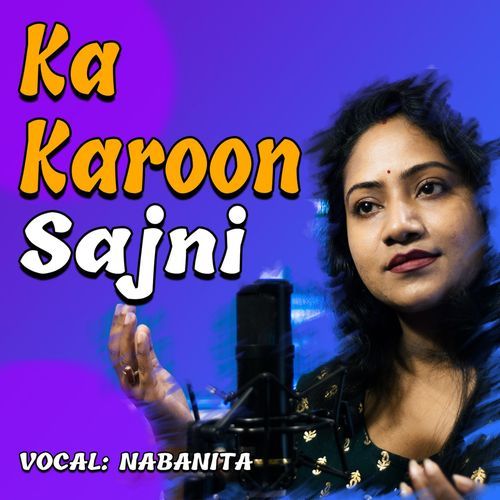 Ka Karoon Sajni