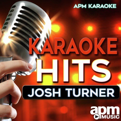 Karaoke Hits: Josh Turner 