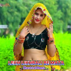 LEKH LIKHBALI BE MATA