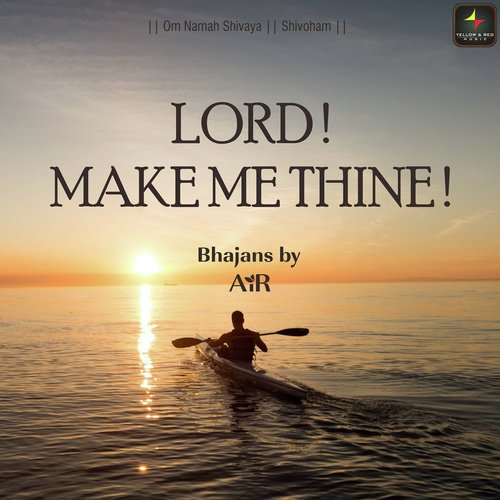 Lord! Make me Thine