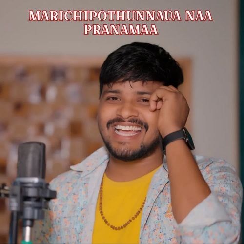 MARICHIPOTHUNNAVA NAA PRANAMAA