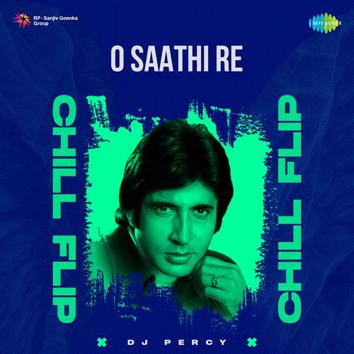 O Saathi Re Chill Flip
