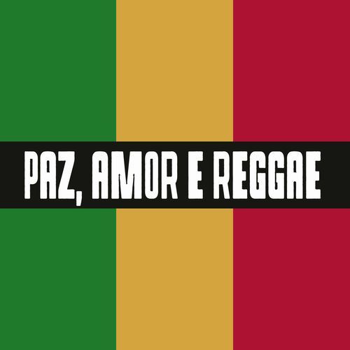 Paz, amor e Reggae