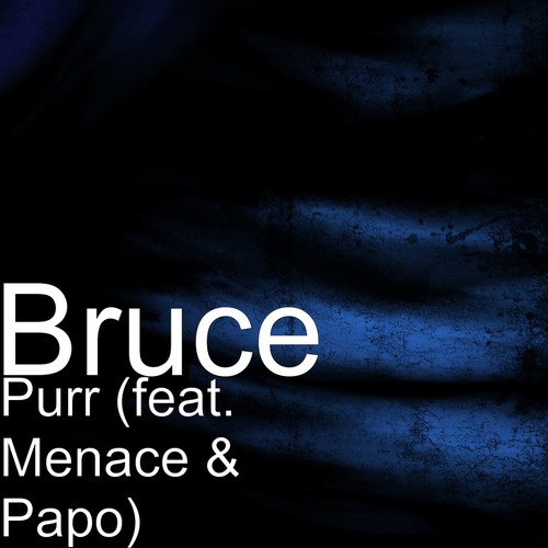 Purr (feat. Menace & Papo)
