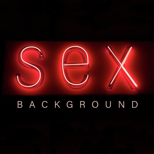 Sex Background: Romantic Pieces for Lovers