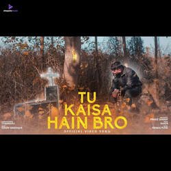 TU KAISA HAI BRO-QxwEUjpfWnk