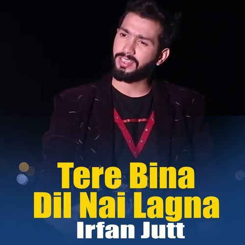 Tere Bina Dil Nai Lagna