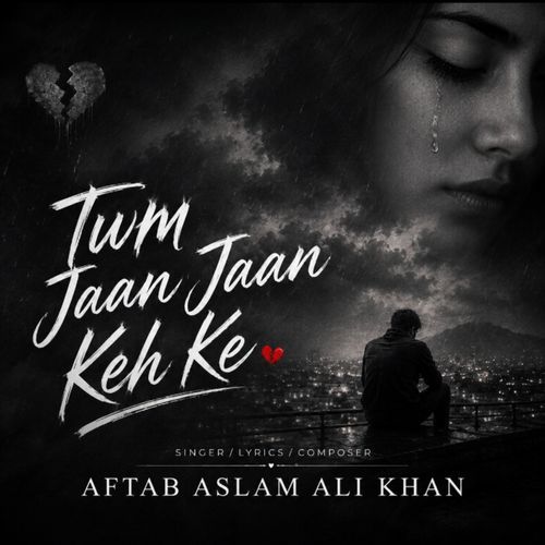 Tum Jaan Jaan Keh ke