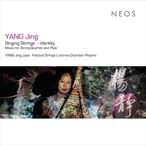 Yang Jing: Works for String Quartet & Pipa