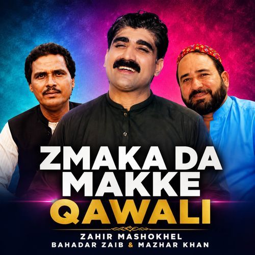 Zmaka Da Makke Qawali