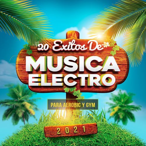 20 Exitos De Musica Electronica Para Aerobic y Gym 2021