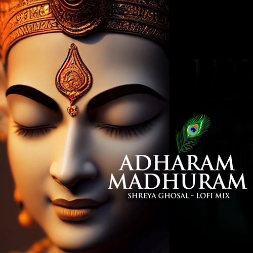 Adharam Madhuram