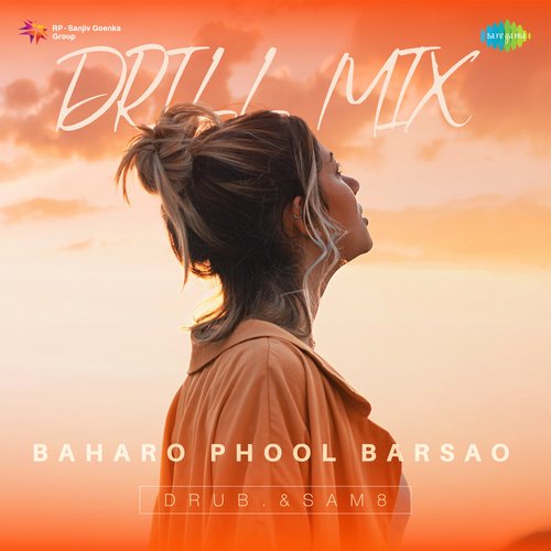 Baharo Phool Barsao - Drill Mix