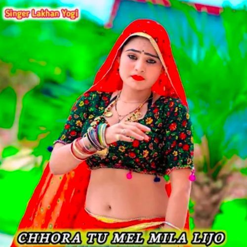 Chhora Tu Mel Mila Lijo