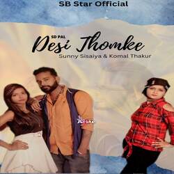 Desi Thumke (feat. Sunny Sisaiya, Komal Thakur, Mona Thakur)-GjtYdy5EX1E