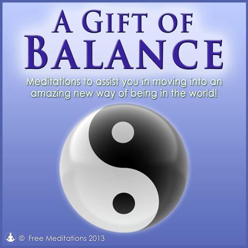 Gift of Balance - Beautiful Guided Meditations