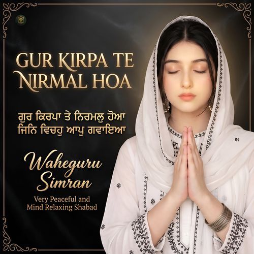 Gur Kirpa Te Nirmal Hoa
