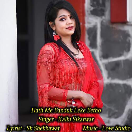 Hath Me Banduk Leke Betho