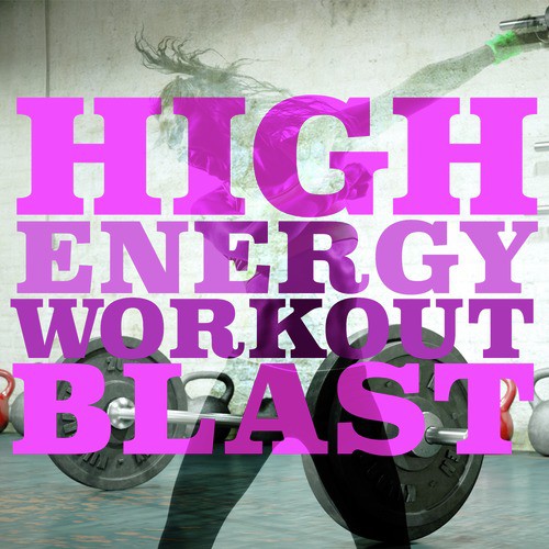 High Energy Workout Music