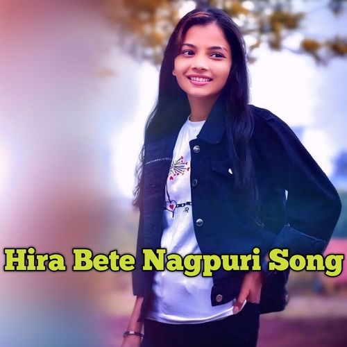 Hira Bete Nagpuri Song