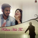 Kahan Hai Tu