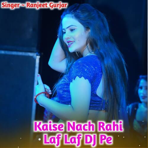 Kaise Nach Rahi Laf Laf DJ Pe