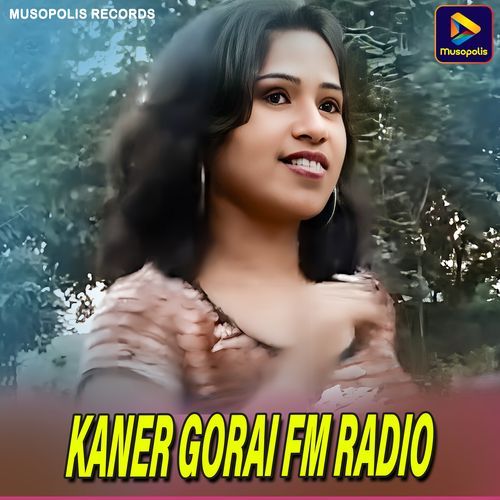 Kaner Gorai FM Radio