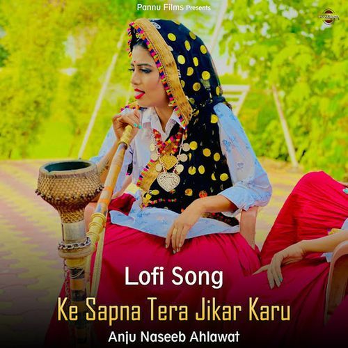 Ke Sapna Tera Jaikar Karu (lofi remix)