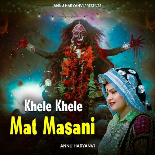 Khele Khele Mat Masani