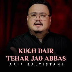 Kuch Dair Tehar Jao Abbas-KhxcSzZFVHU