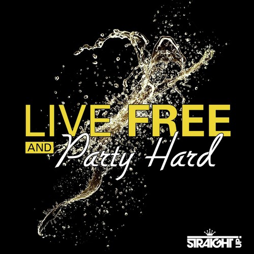 Live Free and Party Hard (Worldwide)
