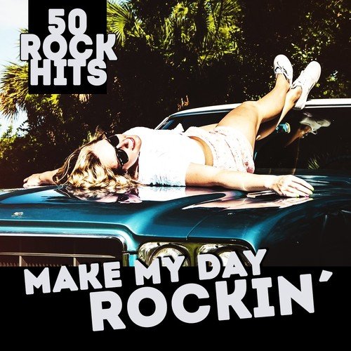 Make My Day Rockin´ (50 Rock Hits)