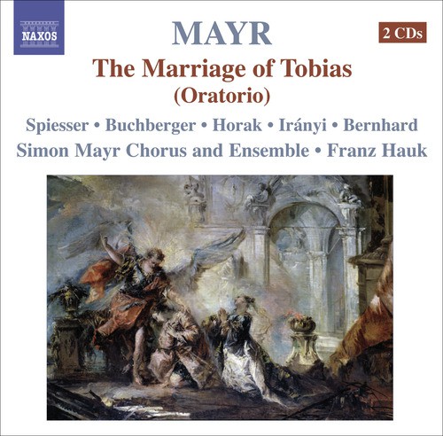 Mayr, J.S.: Tobia, O Tobiae Matrimonium [Oratorio]