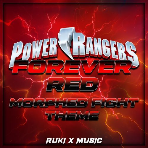 Morphed Fight Theme (From 'Power Rangers Forever Red')