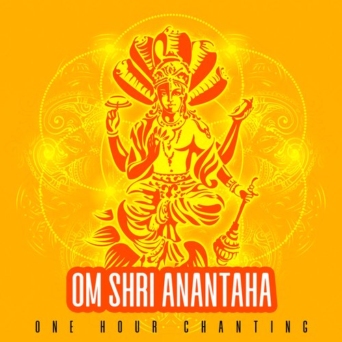 Om Shri Anantaha (One Hour Chanting)