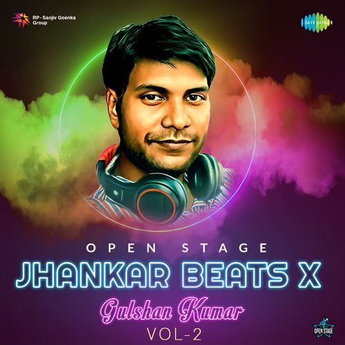 Open Stage Jhankar Beats X Gulshan Kumar - Vol 2
