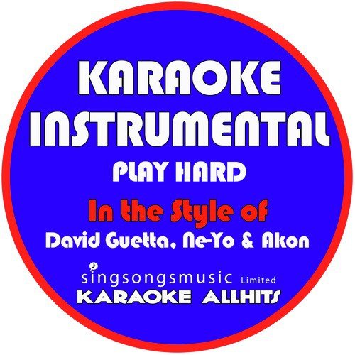 Play Hard (In the Style of David Guetta, Neyo & Akon) [Karaoke Instrumental Version] - Single