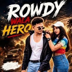 Rowdy Wala Hero by Kiran Khora, Sagar
