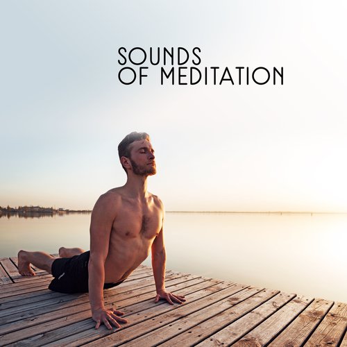 Sounds of Meditation – Buddhism Meditation Music, Zen, Yoga, Deep Bliss, Relaxation, Calm of Mind
