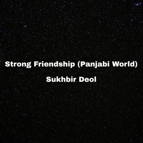 Strong Friendship (Panjabi World)