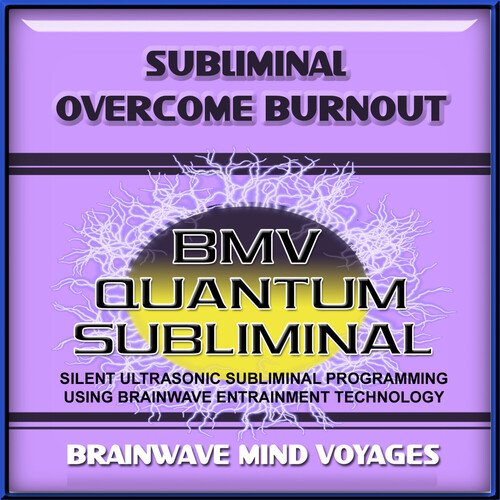 Subliminal Overcome Burnout - Silent Ultrasonic Track