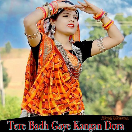 Tere Badh Gaye Kangan Dora