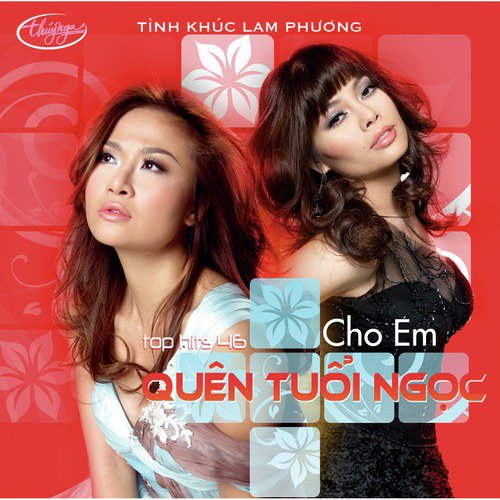 Top Hits 46 - Cho Em Quên Tuổi Ngọc_poster_image